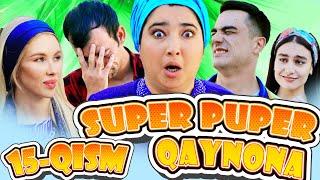 SUPER PUPER QAYNONA 15–QISM. ( СУПЕР ПУПЕР КАЙНОНА)