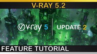 V-Ray 5, update 2 | All Major New Features Explained