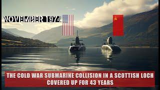 The Cold War US / Soviet Nuclear Submarine Crash | Scotland - 1974