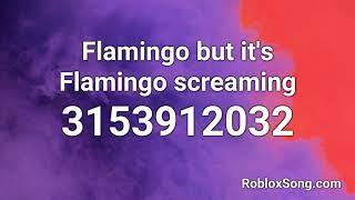 Flamingo but it's Flamingo screaming Roblox ID - Roblox Music Code