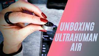 Ultrahuman Air Ring - Unboxing