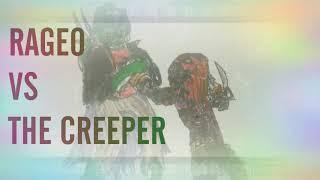 Rageo vs the creeper