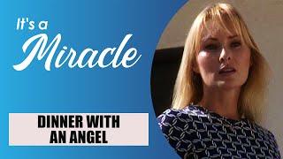 Dinner with an Angel - It's a Miracle