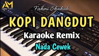 KOPI DANGDUT KARAOKE REMIX NADA CEWEK - FAHMI SHAHAB ( azura musik )