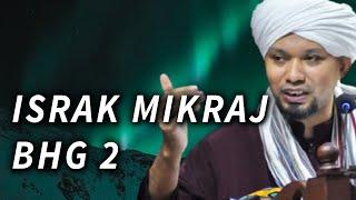 ISRAK MIKRAJ Part 2 - Ustaz Muhaizad Muhammad