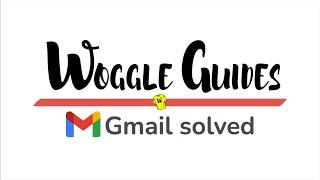 Welcome to Woggle Guides - Gmail solved.