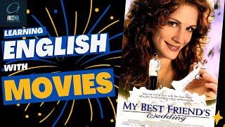 LEARN ENGLISH WITH MOVIES: "MY BEST FRIEND'S WEDDING" (PERFECT MODELS)