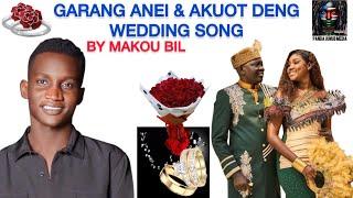 MAKOU BIL NEW WEDDING SONG || GARANG DENG DOOR  & AKUOT DENG || PANDA JUNUB MEDIA