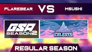 flarebear vs Msushi | Regular Season | GSA Celeste Any% Speedrun League Season 2