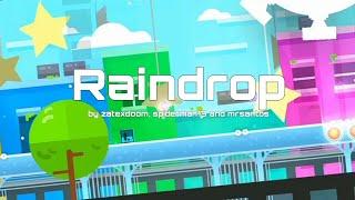 "Raindrop" by ZatexDoom and more - Geometry Dash