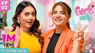 Girls Only S3 | EP 2 | Dananeer Mobeen Ft. Fatima Faisal