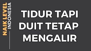 Tidur Doang Tapi Duit Tetap Mengalir