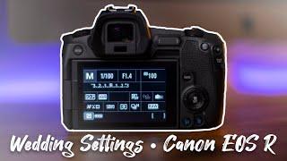 Canon EOS R Settings for Wedding Photography | Tips for Beginners