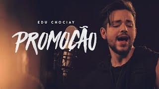 Edu Chociay - Promoção (EP reNOVE) | Vídeo Oficial