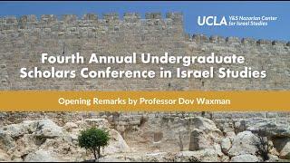 Opening & Closing Remarks: 4th Annual Undergraduate Scholars Conference in Israel Studies