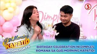 Güd Morning Kapatid | Happy Birthday, Dimples Romana!