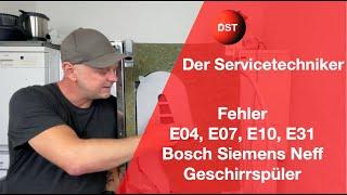 Bosch Siemens Geschirrspüler Fehler E04, E07, E10 oder E31 beheben