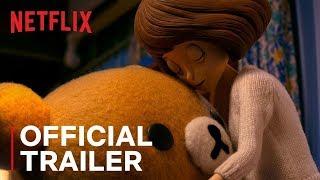 Rilakkuma and Kaoru | Official Trailer [HD] | Netflix