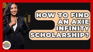 How To Find An Axie Infinity Scholarship? - CryptoBasics360.com