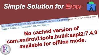 Fix the error "No cached version of com.android.tools.build:aapt2:7.4.0 available for offline mode"