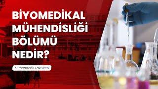 Biyomedikal Mühendisliği Bölümü Nedir?