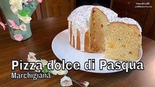 PIZZA DOLCE DI PASQUA MARCHIGIANA