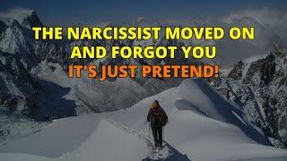 It's Just PretendThe Narcissist Moved On and Forgot You | Narcissism | NPD