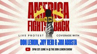 AMERICA FIGHTS BACK! With Don Lemon, Joy Reid, & Jim Acosta