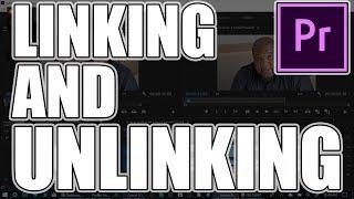 Linking and Unlinking Video and Audio in Premiere Pro