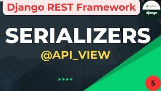 Serializers | Django Rest Framework | Django Tutorial