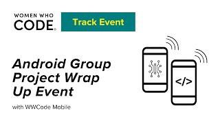 Android Group Project Wrap Up Event