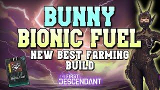 Bunny "Bionic Fuel" Build Guide | New Best Farming Build | The First Descendant