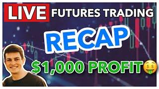 +$1,000 PROFIT DAY TRADING FUTURES (Recap of Trades)