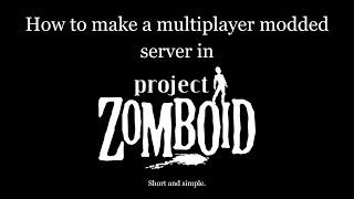 Modded Multiplayer Servers In Project Zomboid Tutorial