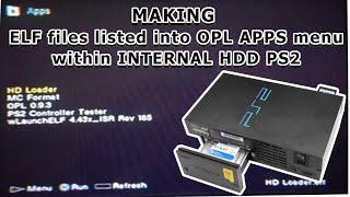 How To Make ELF Files Listed into OPL APPS Menu Within PS2 FAT INTERNAL HDD