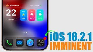 iOS 18.2.1 Release Imminent - Why You MUST Update !