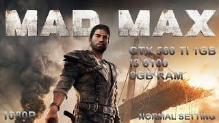 GTX 560 TI 1GB | i3 6100 | 8GB | 1080p | Normal Setting | Mad Max