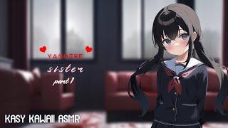 Yandere Sister | Part 1 (ASMR) (Roleplay)