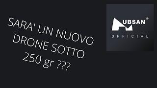 Hubsan sarà un Nuovo Drone sotto i 250 gr ?