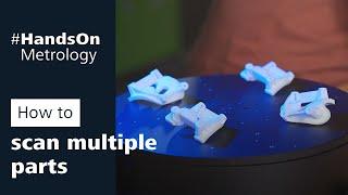 How to 3D scan multiple parts with ATOS Q