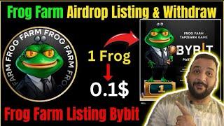 Frog Farm Airdrop Update | Frog Farm Airdrop Listing & Withdraw | Frog Farm Airdrop Launch Bybit |