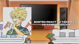 ║bonten react to takemichi as random gacha║ (contem ships!)