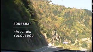 Sonbahar | Bir Filmin Yolculuğu