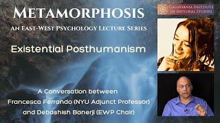 Existential Posthumanism: How to manifest a posthuman existence not only in theory, but in practice