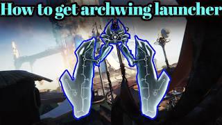 Get the Archwing Launcher Fast in Warframe