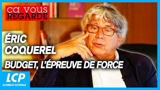 Éric Coquerel : budget, l’épreuve de force