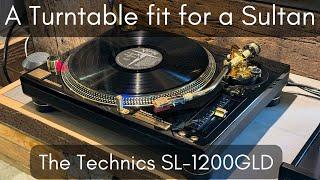 A Turntable fit for a Sultan!  The Technics SL1200GLD