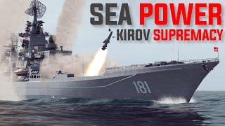 SEA POWER Kirov Supremacy! || New Naval Simulation