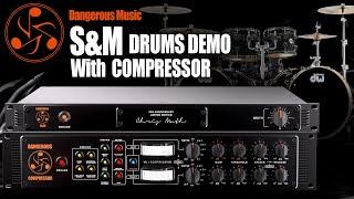 Mixing Drums with the Dangerous Music S&M and COMPRESSOR