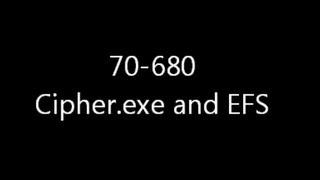 70-680 : Windows 7 cipher.exe and EFS